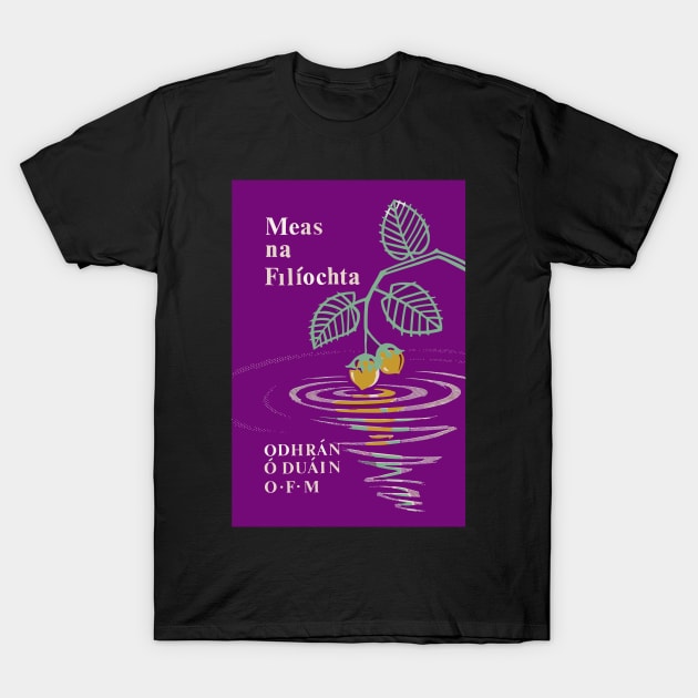 Meas na Filiochta T-Shirt by feck!